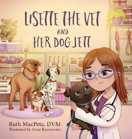 Lisette the Vet and Her Dog Jett by Ruth Macpete