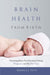 Brain Health From Birth: Nurturing Brain Development During Pregnancy and the First Year  by Rebecca Fett