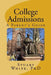 College Admissions: A Parent's Guide by Stuart White Phd