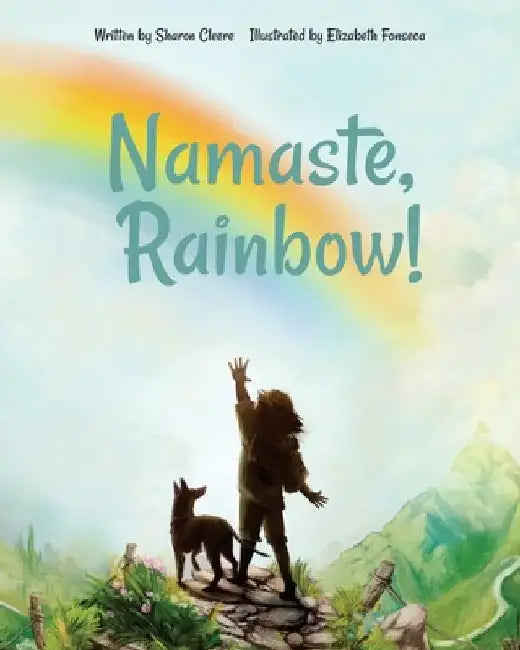 Namaste, Rainbow! by Elizabeth Fonseca