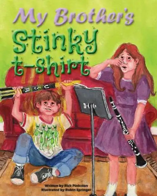 My Brother's Stinky T-Shirt: The Illustrated Edition by Rick Pinkston