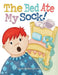 The Bed Ate My Sock! by Cindy Rodella-Purdy, Cindy Rodella-Purdy