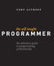 The Self-Taught Programmer: The Definitive Guide to Programming Professionally by Cory Althoff