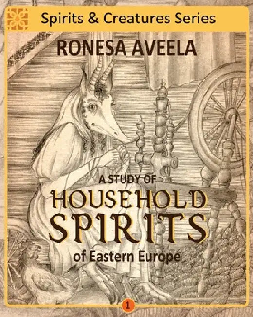A Study of Household Spirits of Eastern Europe by Ronesa Aveela