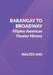 Barangay to Broadway: Filipino American Theater History by Walter Ang