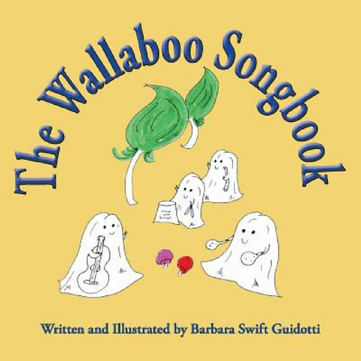 The Wallaboo Songbook by Barbara Swift Guidotti