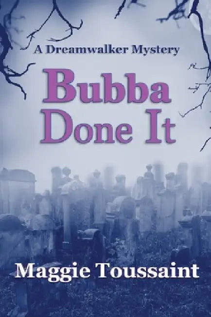 Bubba Done It by Maggie Toussaint