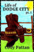 Life of Dodge City: pt. 1 by Cody Pattan
