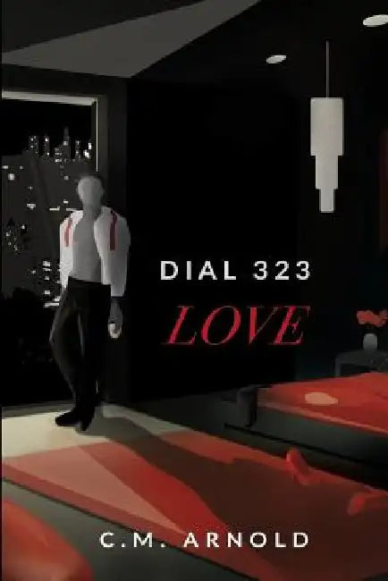 Dial 323 LOVE by C. M. Arnold