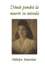 Dónde pondrá la muerte su mirada by Fernández, José Hugo
