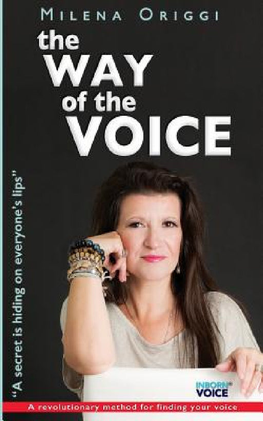 The Way of the Voice: A secret is hiding on everyone's lips by Milena Origgi