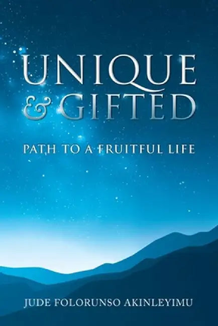 Unique and Gifted by Jude F. Akinleyimu