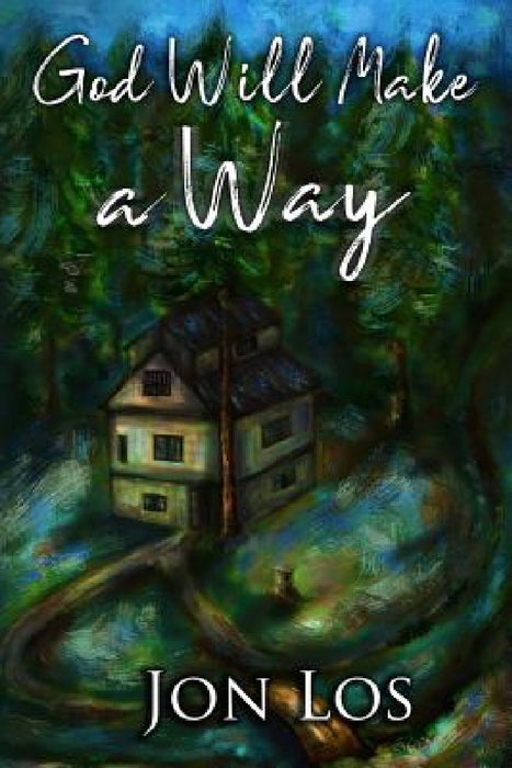 God Will Make A Way: An Autobiography by Jon Los