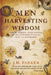 Men Harvesting Wisdom: The 10 Heroic Dimensions of Transformational Self-Leadership by J. H. Parker