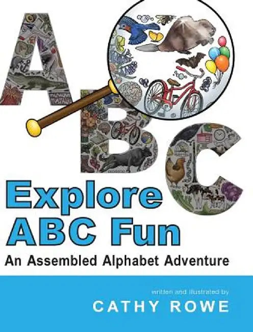Explore ABC Fun: An Assembled Alphabet Adventure by Cathy Rowe