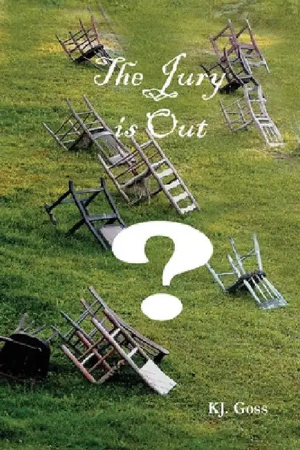 The Jury Is Out by Kenneth J. Goss