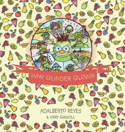 Why Gunder Glows by Adalberto Reyes, Kary Gaskill