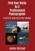 Find Your Niche As A Professional Photographer: A Guide To Dominating Your Market by James Michael