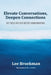 Elevate Conversations, Deepen Connections: Key Tools For Even Better Communication by Lee Broekman