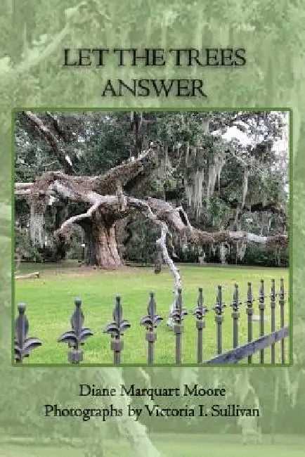 Let the Trees Answer by Victoria I. Sullivan