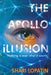 The Apollo Illusion by Shari Lopatin