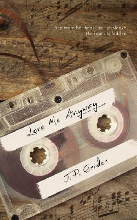 Love Me Anyway by J. P. Grider