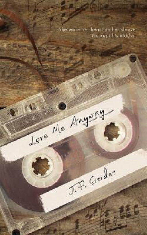 Love Me Anyway by J. P. Grider