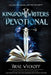 Kingdom Writers Devotional: Pulling On Heaven, Writing On Earth by Brae Wyckoff