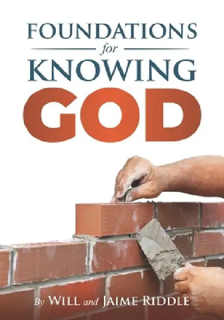 Foundations for Knowing God by Jaime Riddle