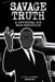 Savage Truth: A Devotional for Self-Reflection by Roy a. Dockery