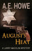 August's Heat by Howe, A. E.