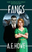 Fangs by Howe, A. E.