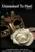 Unmasked To Heal by Simene N. Walden