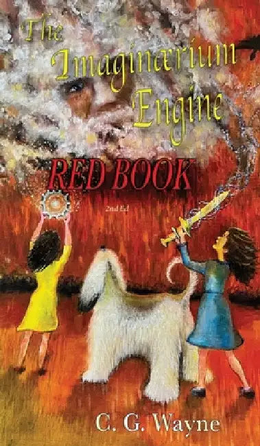 The Imaginaerium Engine: Red Book by Wayne, Clifford G.