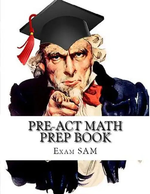 Preact Math Prep Book: Preact Math Study Guide with Math Review and Practice Test Questions by Exam Sam