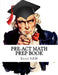 Preact Math Prep Book: Preact Math Study Guide with Math Review and Practice Test Questions by Exam Sam