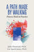 A Path Made by Walking: Process Work in Practice by Julie Diamond