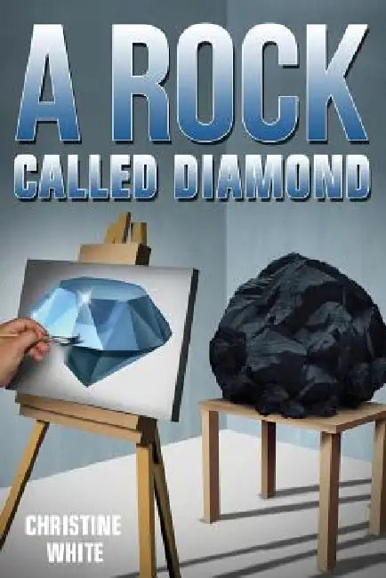 A Rock Called Diamond by Christine Swain White
