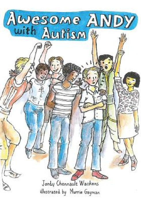 Awesome Andy with Autism by Jordy Chennault Wackens
