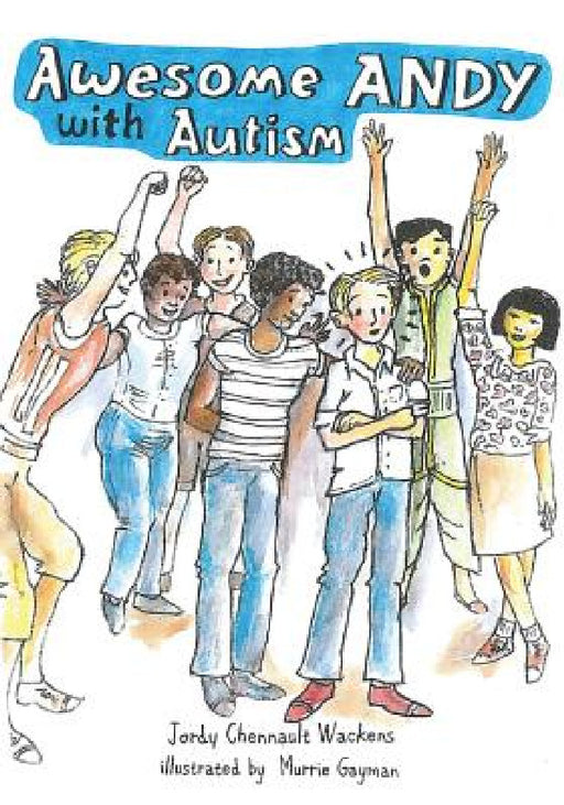 Awesome Andy with Autism by Jordy Chennault Wackens