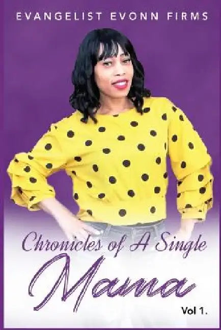 Chronicles of a Single Mama by Kha Firms