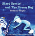 Sleep Sprite and The Dream Bag: Bedtime Magic by Farris