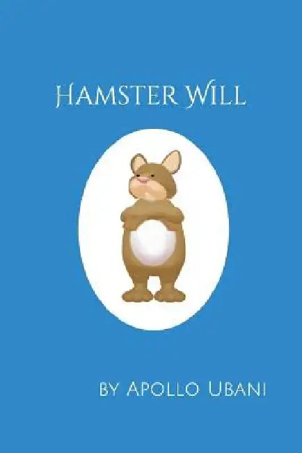 Hamster Will by Apollo Ubani
