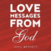 Love Messages From God by Jenil Bennett