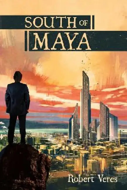 South of Maya by Robert Veres