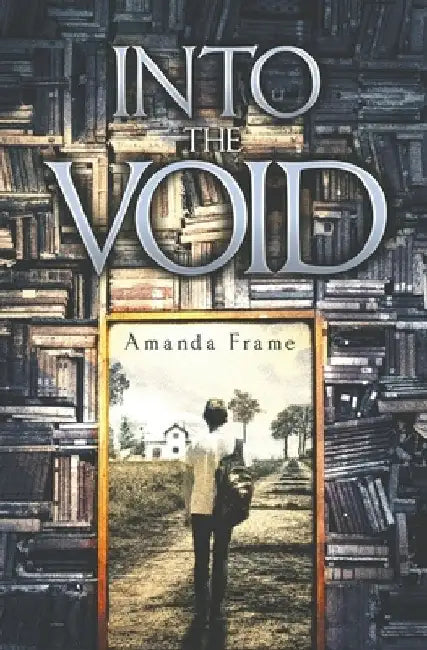 Into the Void by Amanda Frame