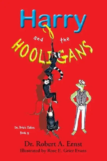 Harry and the Hooligans by Robert A. Ernst