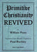 Primitive Christianity Revived by William Penn