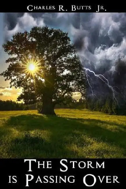 The Storm Is Passing Over by Charles R. Butts Jr
