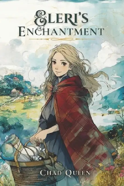 Eleri's Enchantment by Chad Queen